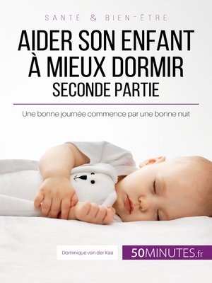 cover image of Aider son enfant à mieux dormir--Seconde partie